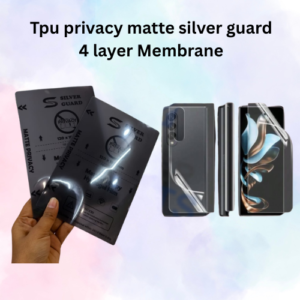 Tpu privacy matte silver guard 4 layer Membrane